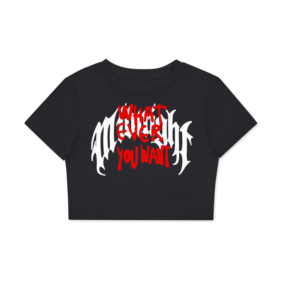 WHAT EVER YOU WANT FITTED CROP TEE
