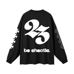 BE CHAOTIC LONG SLEEVE